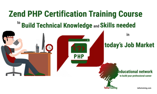 Zend PHP Certification Training Course to Build Technical Knowledge and Skills needed in today’s Job Market