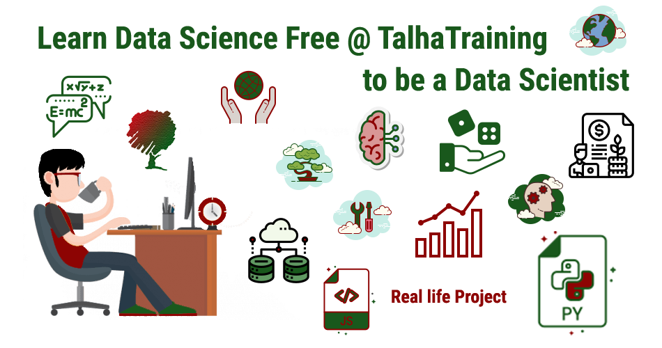 Learn Data Science Free @ TalhaTraining to be a Data Scientist