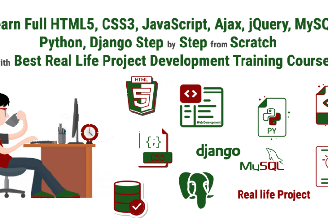 Learn-Full-HTML5,-CSS3,-JavaScript,-Ajax,-jQuery,-MySQL,-Python,-Django-Step-by-Step-from-Scratch-with-Best-Real-Life-Project-Development-Training-Course • Complete development package with learning Python, Django from scratch, HTML5, CSS3, JavaScript, and MySQL.