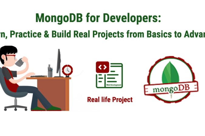 MongoDB for Developers: Learn, Practice & Build Real Projects from Basics to Advanced